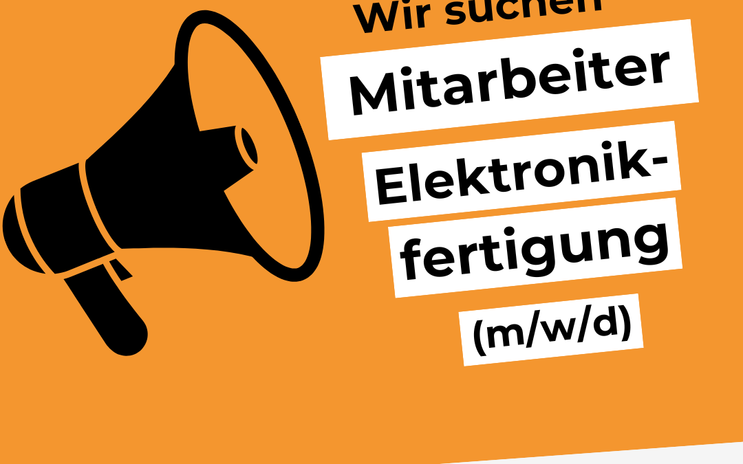 Stellenangebot: Mitarbeiter Elektronikfertigung (m/w/d)